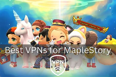 5 Best MapleStory VPNs in 2024 .